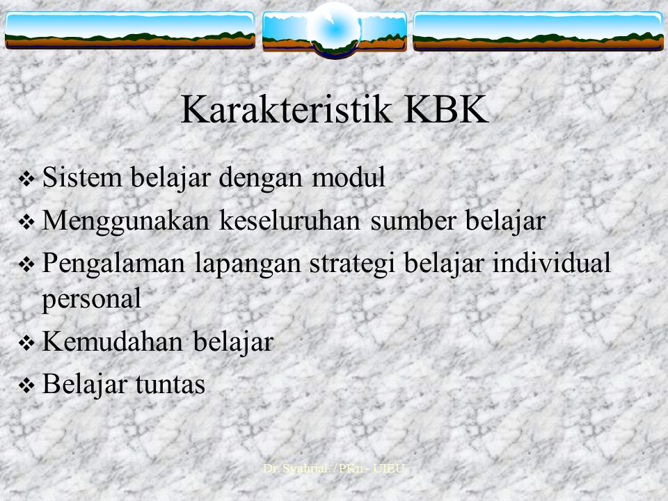 Karakteristik KBK Sistem belajar dengan modul