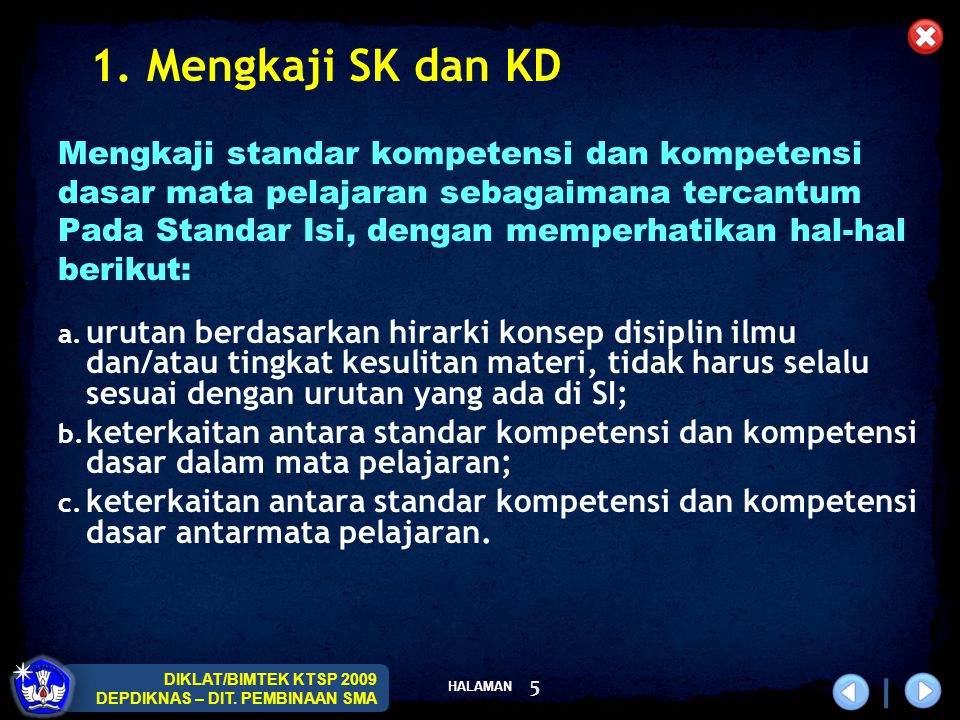 1. Mengkaji SK dan KD Mengkaji standar kompetensi dan kompetensi