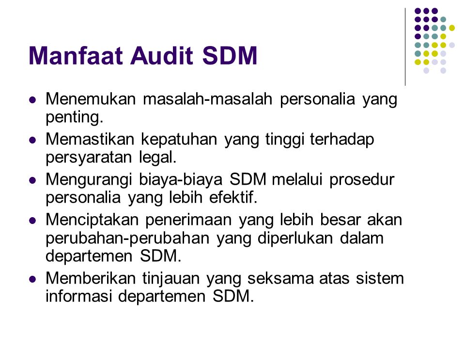 Manfaat Audit SDM Menemukan masalah-masalah personalia yang penting.
