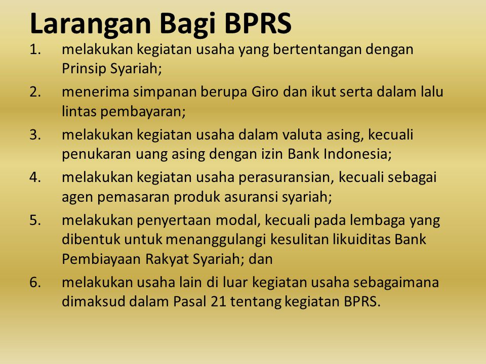 Larangan Bagi BPRS melakukan kegiatan usaha yang bertentangan dengan Prinsip Syariah;
