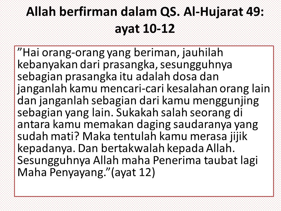 Allah berfirman dalam QS. Al-Hujarat 49: ayat