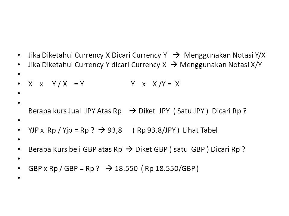 Jika Diketahui Currency X Dicari Currency Y  Menggunakan Notasi Y/X