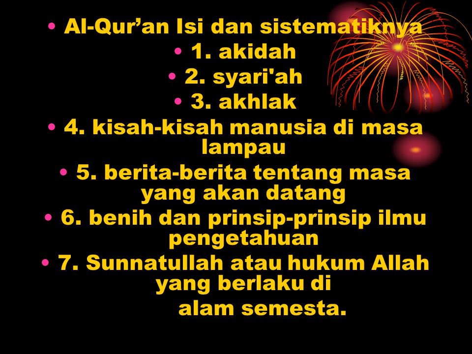 Al-Qur’an Isi dan sistematiknya 1. akidah 2. syari ah 3. akhlak