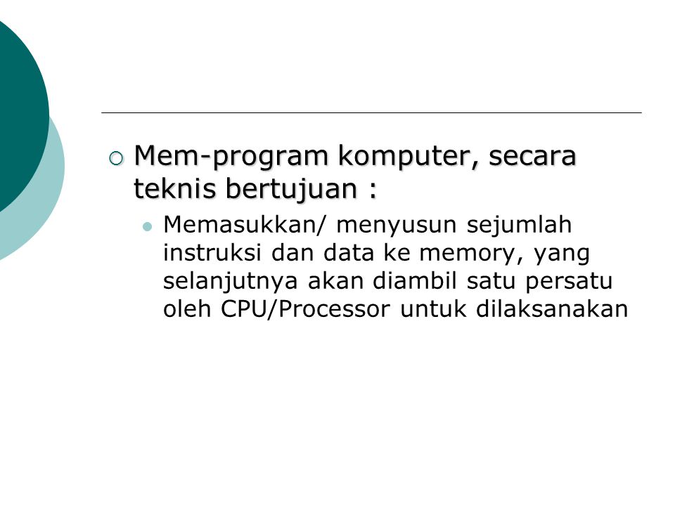 Mem-program komputer, secara teknis bertujuan :