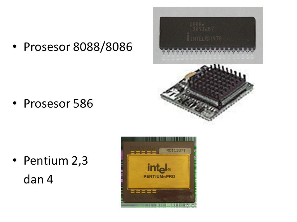Prosesor 8088/8086 Prosesor 586 Pentium 2,3 dan 4