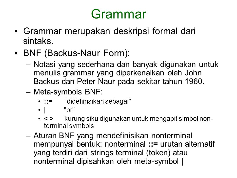 Grammar Grammar merupakan deskripsi formal dari sintaks.