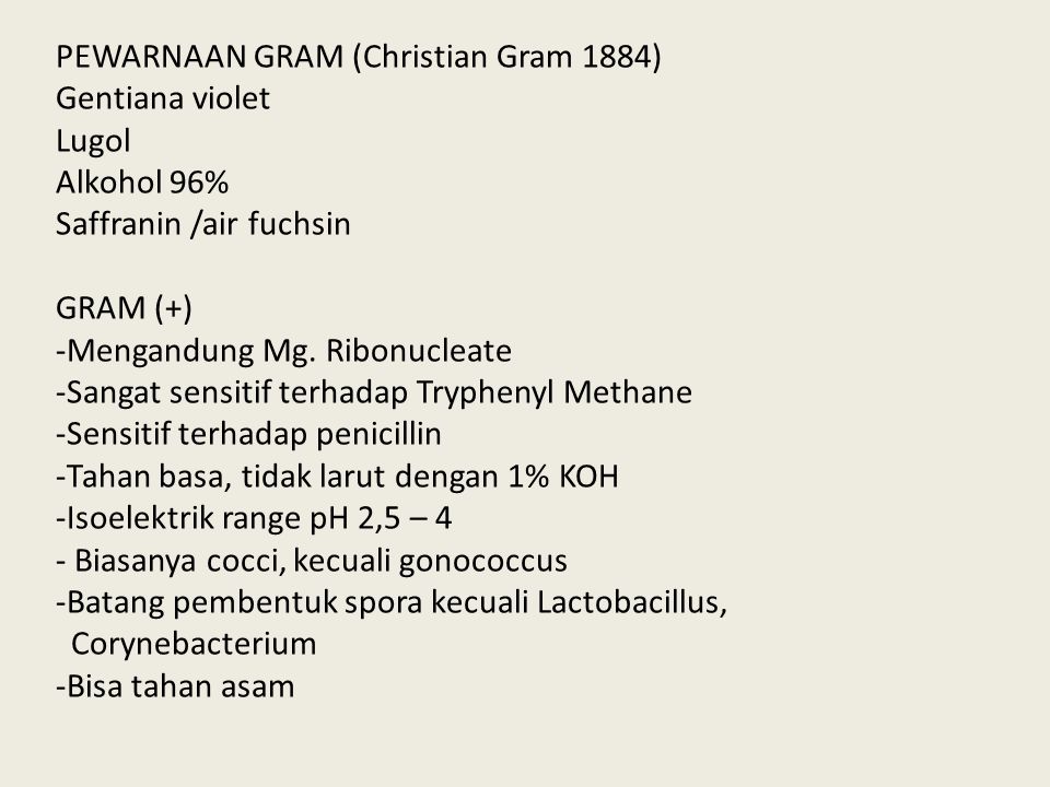PEWARNAAN GRAM (Christian Gram 1884) Gentiana violet Lugol Alkohol 96% Saffranin /air fuchsin GRAM (+) -Mengandung Mg.
