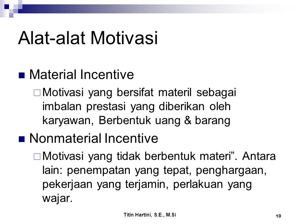 Alat-alat Motivasi Material Incentive Nonmaterial Incentive