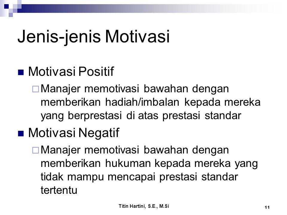 Jenis-jenis Motivasi Motivasi Positif Motivasi Negatif
