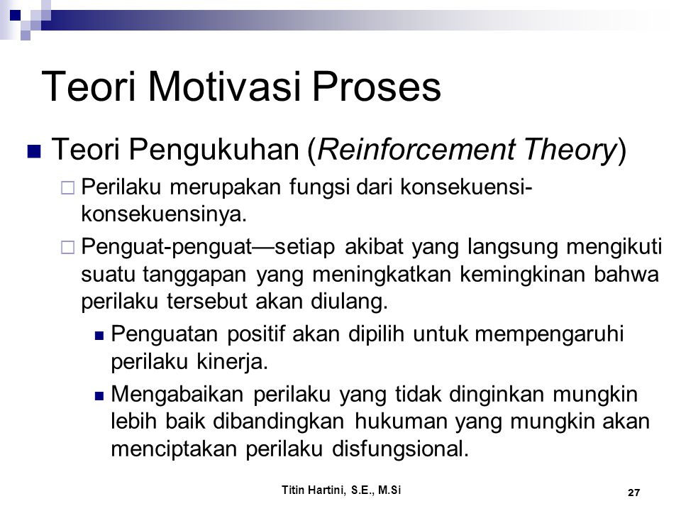 Teori Motivasi Proses Teori Pengukuhan (Reinforcement Theory)