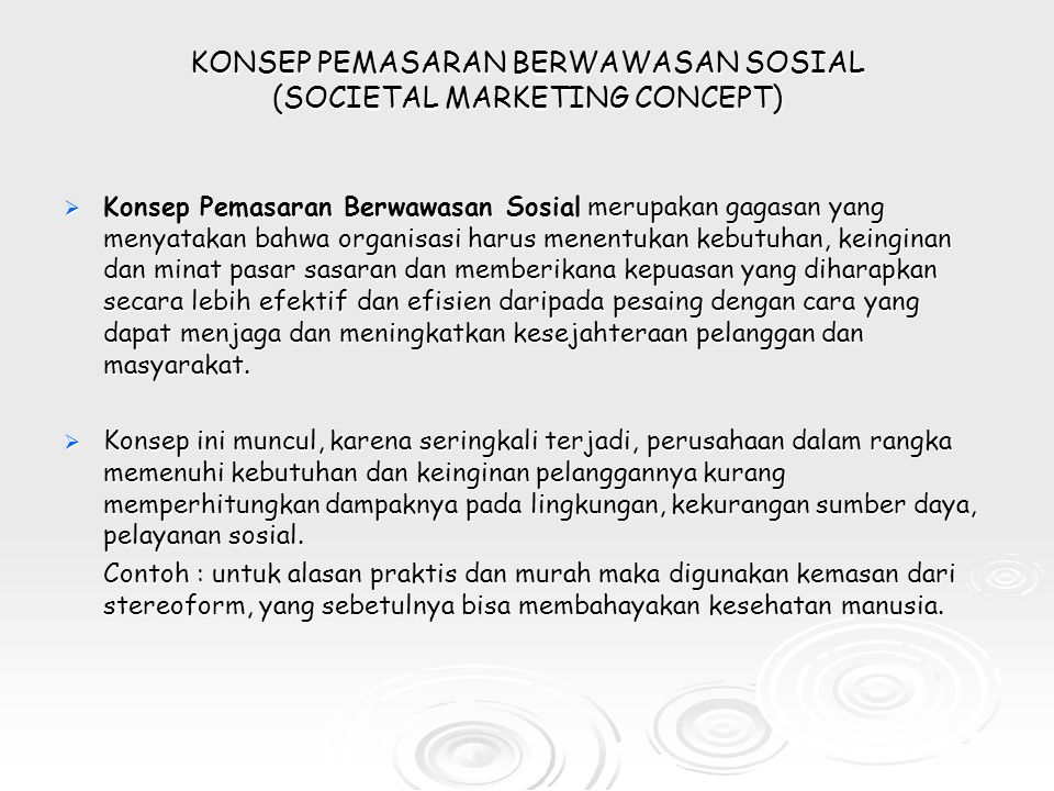 KONSEP PEMASARAN BERWAWASAN SOSIAL (SOCIETAL MARKETING CONCEPT)