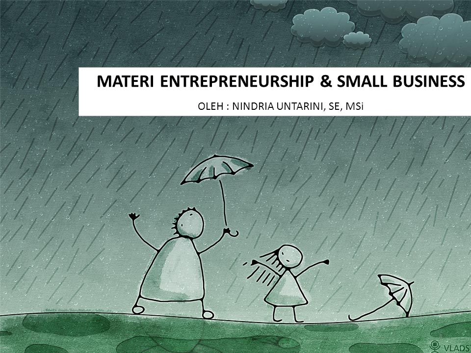 MATERI ENTREPRENEURSHIP & SMALL BUSINESS