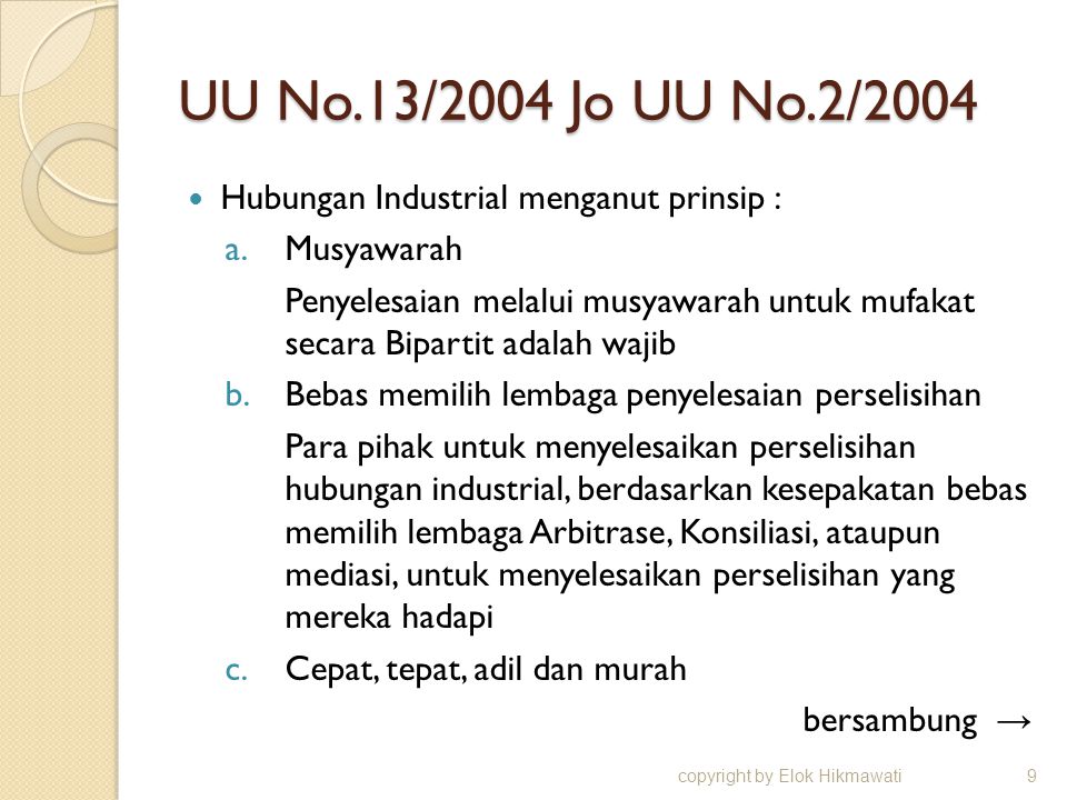 UU No.13/2004 Jo UU No.2/2004 Hubungan Industrial menganut prinsip :