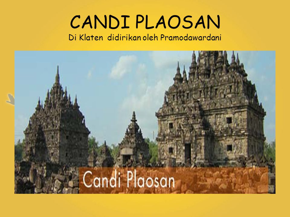 CANDI PLAOSAN Di Klaten didirikan oleh Pramodawardani