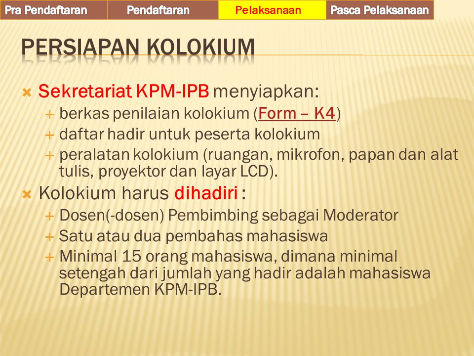 Persiapan kolokium Sekretariat KPM-IPB menyiapkan: