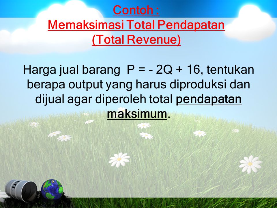 Contoh : Memaksimasi Total Pendapatan (Total Revenue)
