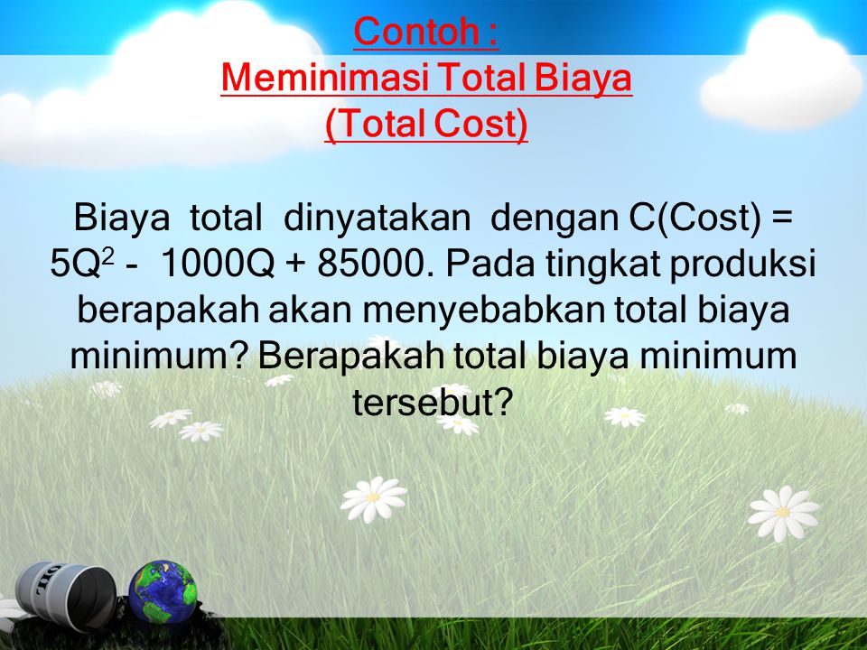 Contoh : Meminimasi Total Biaya (Total Cost)