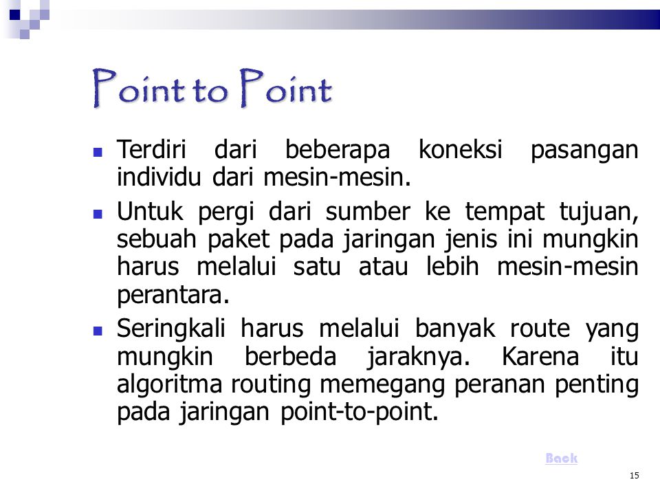Point to Point Terdiri dari beberapa koneksi pasangan individu dari mesin-mesin.