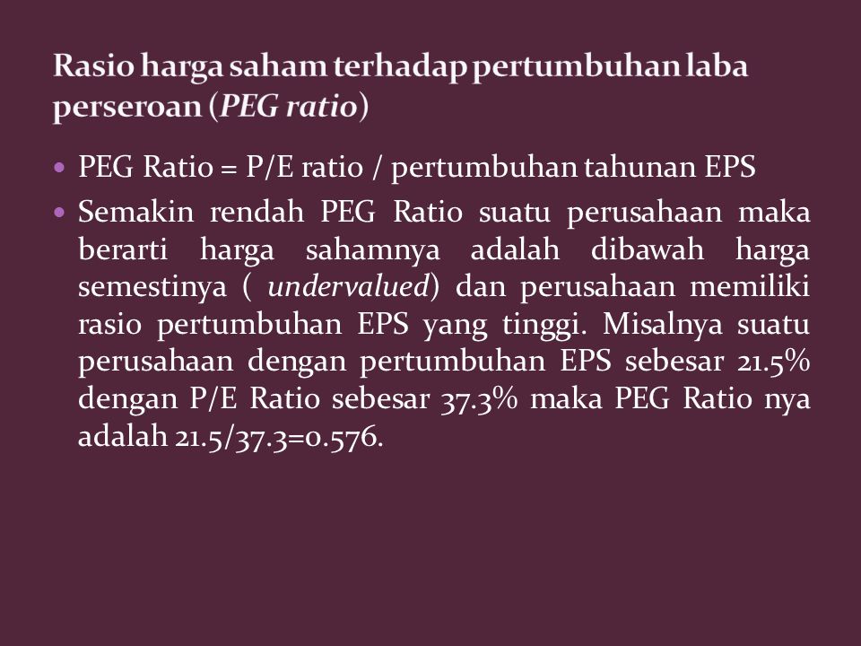 Rasio harga saham terhadap pertumbuhan laba perseroan (PEG ratio)