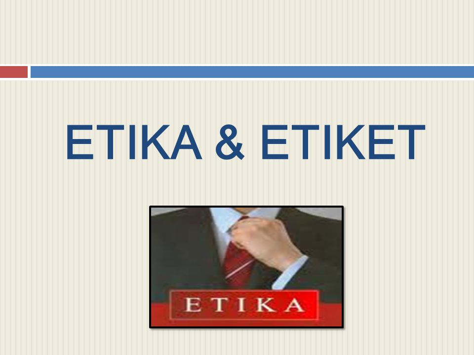 ETIKA & ETIKET