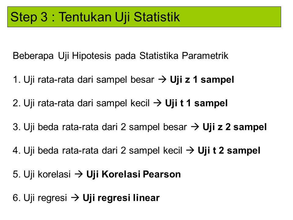 Step 3 : Tentukan Uji Statistik
