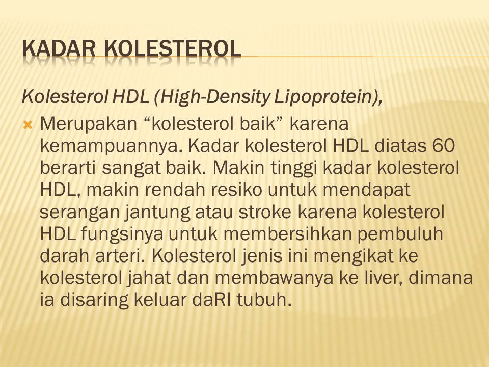 Kadar kolesterol Kolesterol HDL (High-Density Lipoprotein),