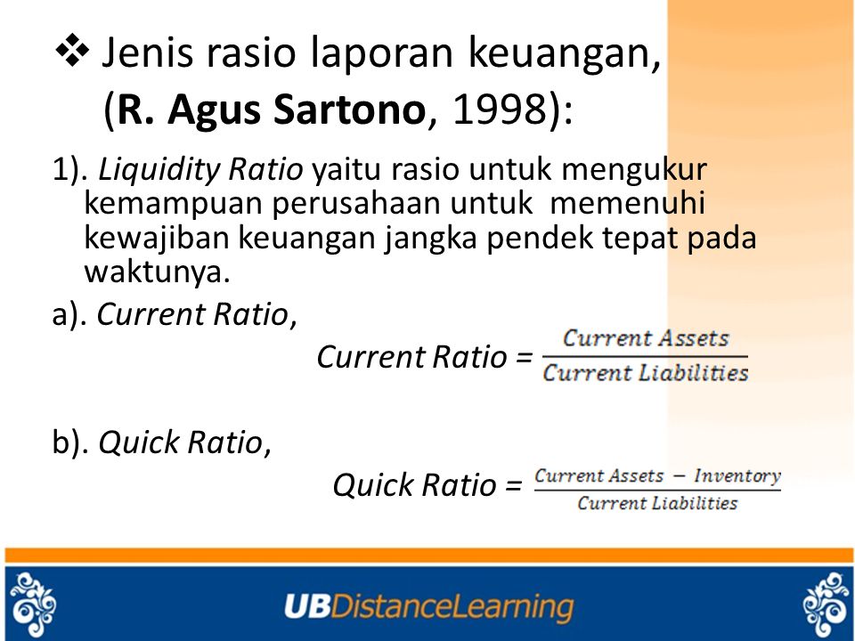 Jenis rasio laporan keuangan, (R. Agus Sartono, 1998):
