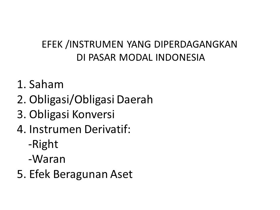 EFEK /INSTRUMEN YANG DIPERDAGANGKAN DI PASAR MODAL INDONESIA 1.