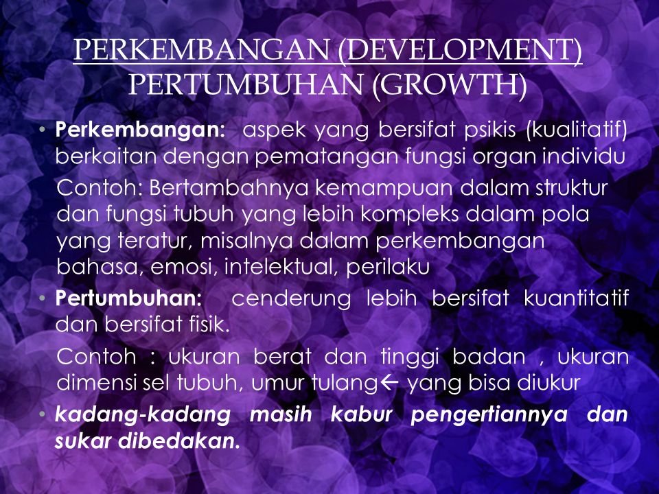 PERKEMbangan (development) pertumbuhan (growth)