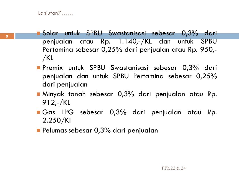 Minyak tanah sebesar 0,3% dari penjualan atau Rp. 912,-/KL