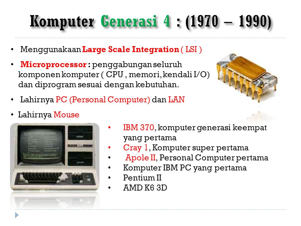 Komputer Generasi 4 : (1970 – 1990)
