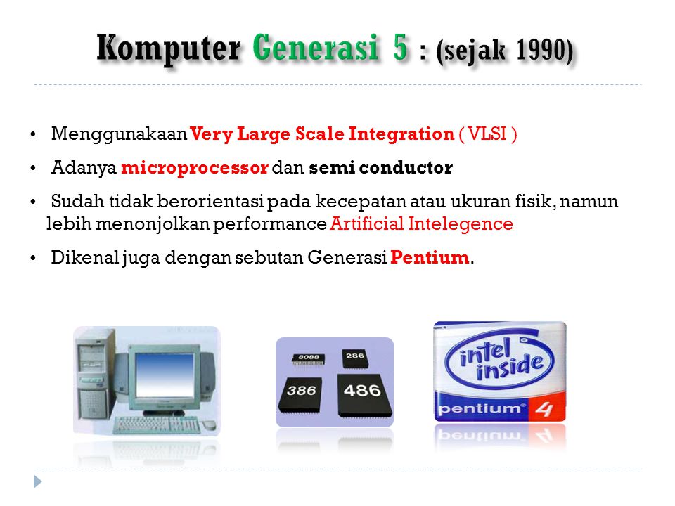 Komputer Generasi 5 : (sejak 1990)