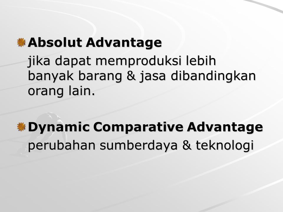 Dynamic Comparative Advantage perubahan sumberdaya & teknologi
