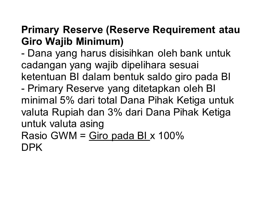 Primary Reserve (Reserve Requirement atau Giro Wajib Minimum)