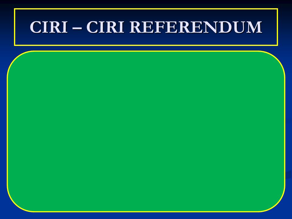 CIRI – CIRI REFERENDUM