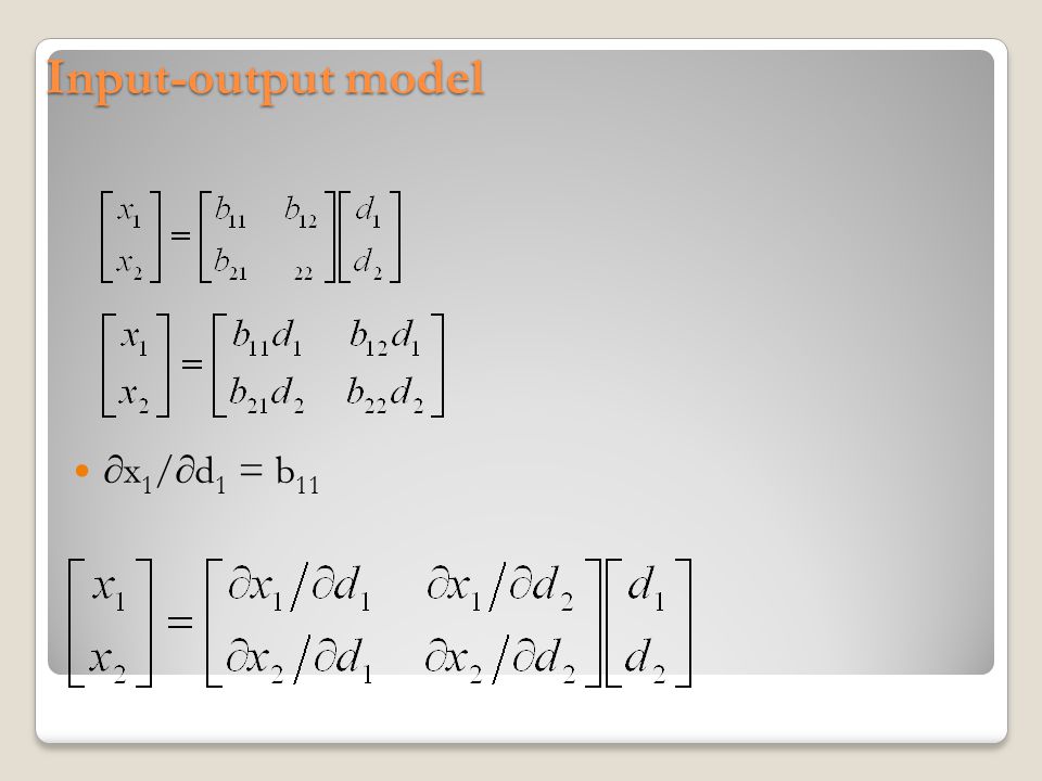 Input-output model ∂x1/∂d1 = b11