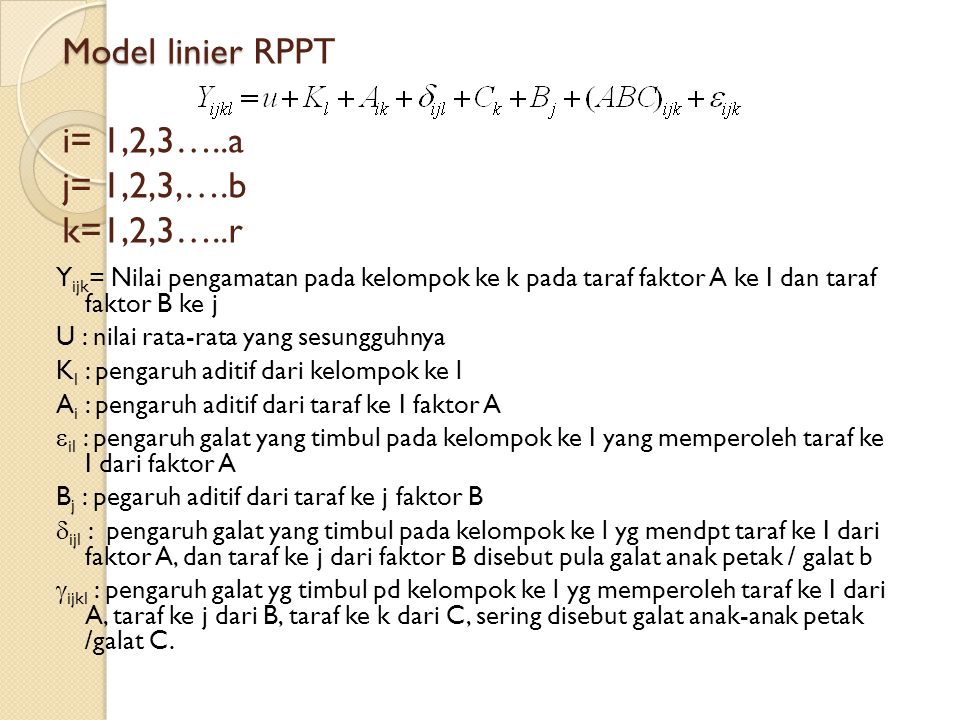 Model linier RPPT i= 1,2,3…..a j= 1,2,3,….b k=1,2,3…..r