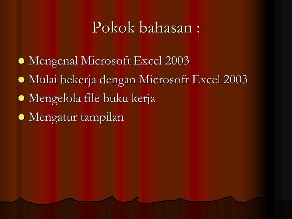 Pokok bahasan : Mengenal Microsoft Excel 2003