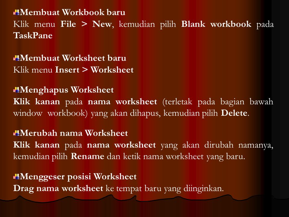 Membuat Workbook baru Klik menu File > New, kemudian pilih Blank workbook pada TaskPane. Membuat Worksheet baru.