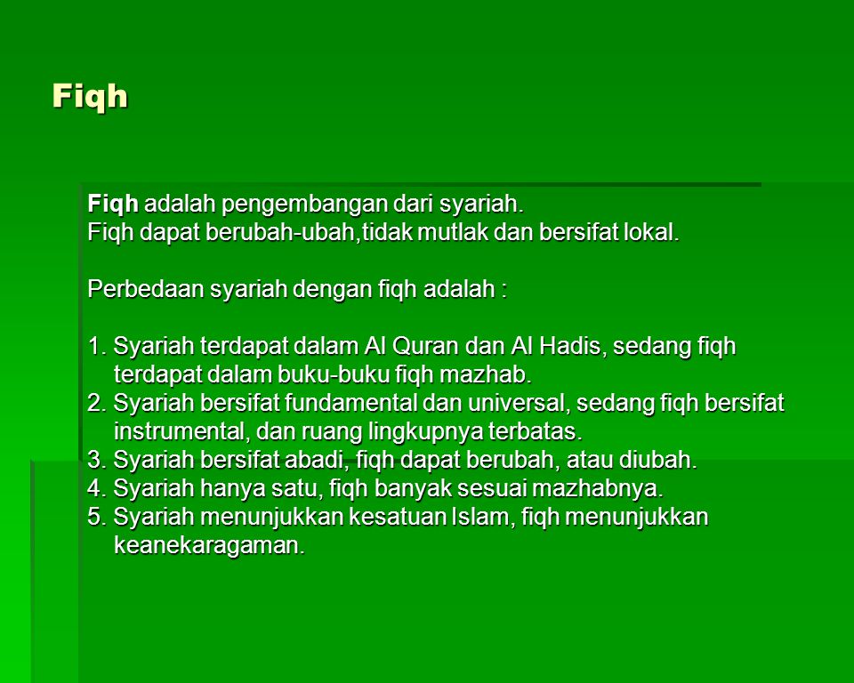 Fiqh Fiqh adalah pengembangan dari syariah.