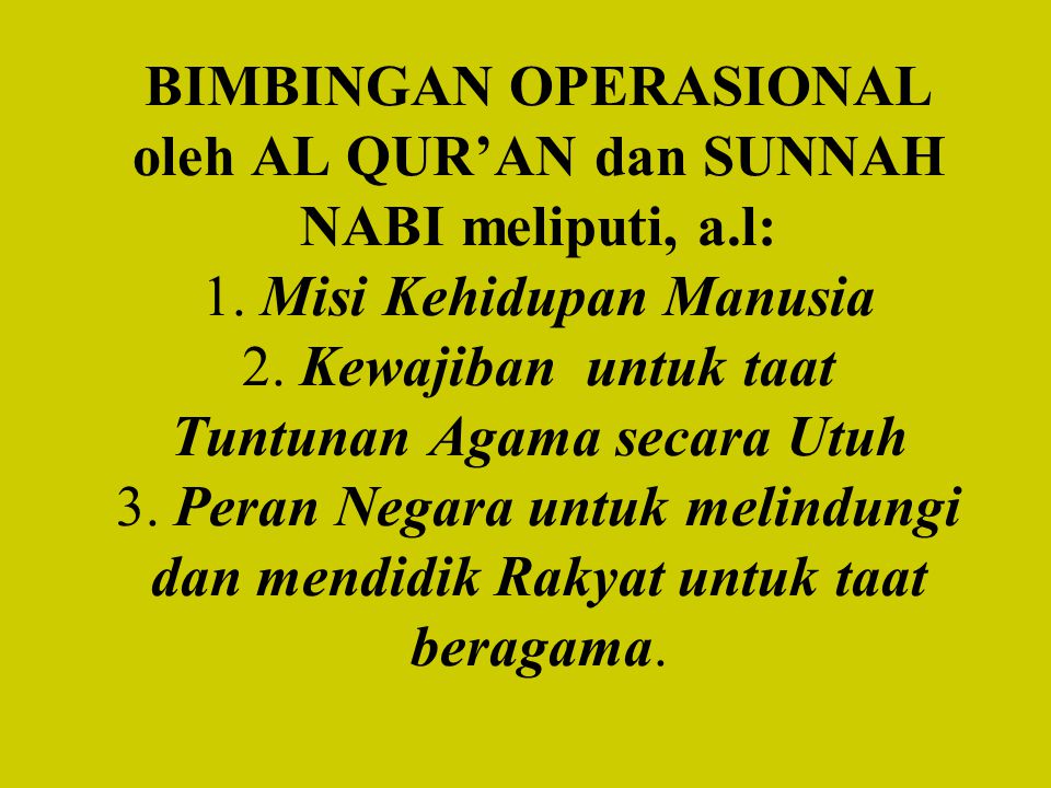 BIMBINGAN OPERASIONAL oleh AL QUR’AN dan SUNNAH NABI meliputi, a. l: 1