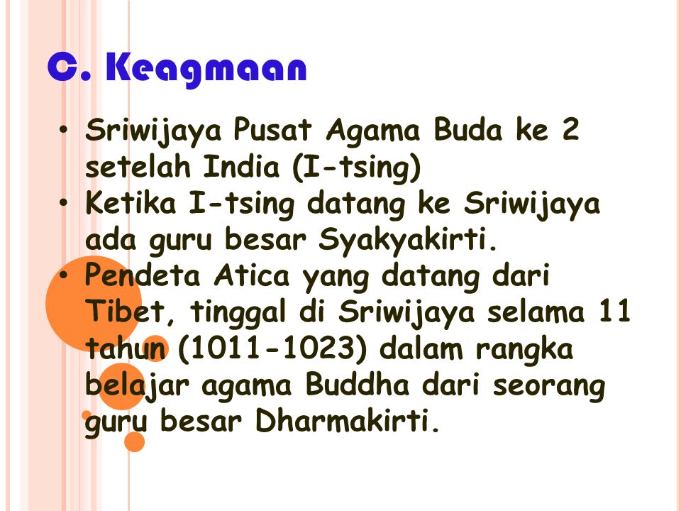 C. Keagmaan Sriwijaya Pusat Agama Buda ke 2 setelah India (I-tsing)
