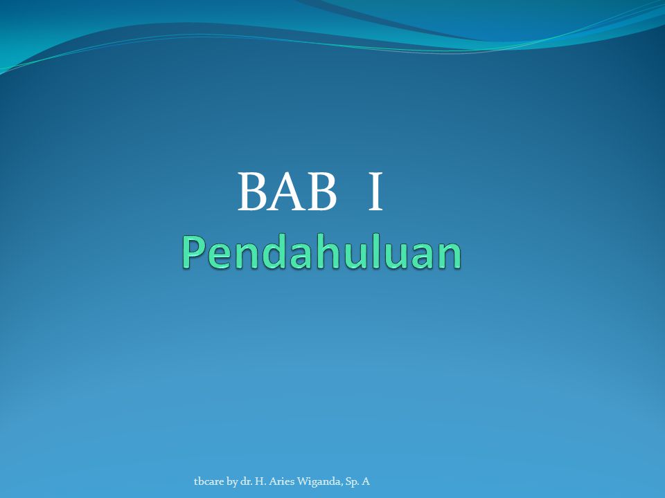 BAB I Pendahuluan tbcare by dr. H. Aries Wiganda, Sp. A