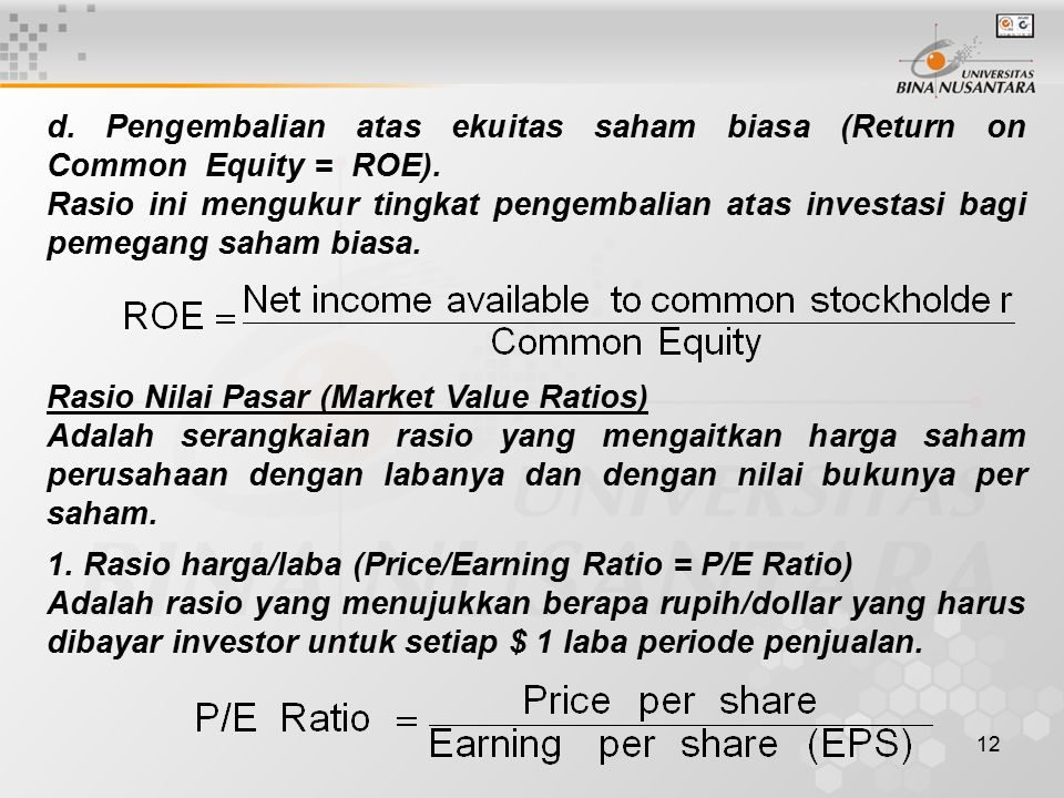 d. Pengembalian atas ekuitas saham biasa (Return on Common Equity = ROE).