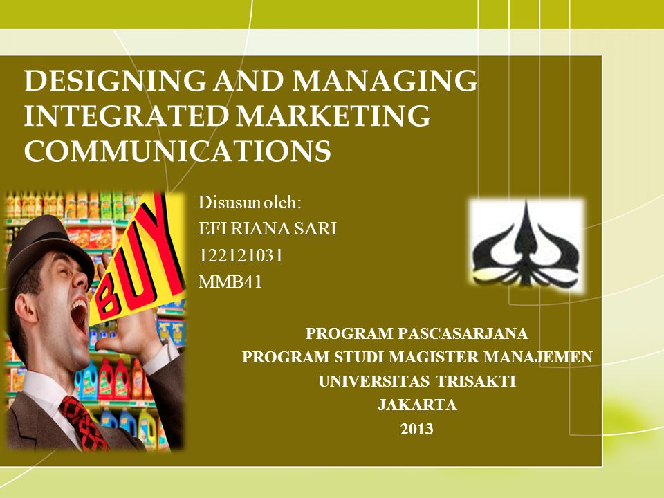 DESIGNING AND MANAGING INTEGRATED MARKETING COMMUNICATIONS