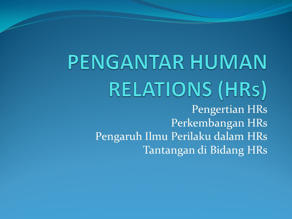 PENGANTAR HUMAN RELATIONS (HRs)
