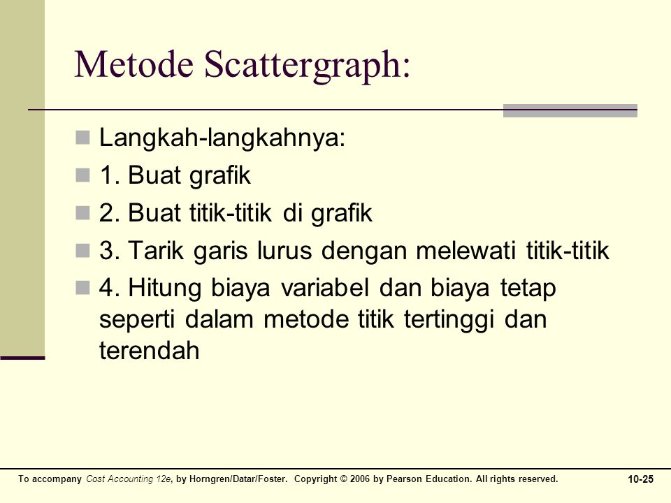 Metode Scattergraph: Langkah-langkahnya: 1. Buat grafik
