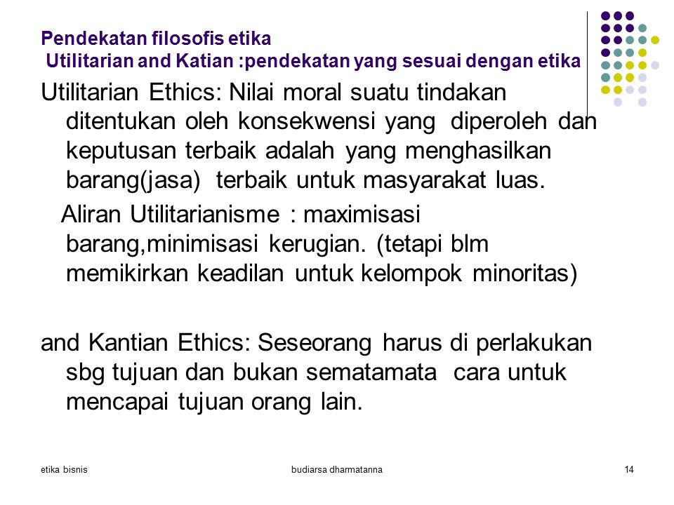 Bisnis Int SAP Pendekatan filosofis etika Utilitarian and Katian :pendekatan yang sesuai dengan etika.