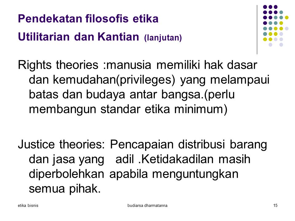 Pendekatan filosofis etika Utilitarian dan Kantian (lanjutan)