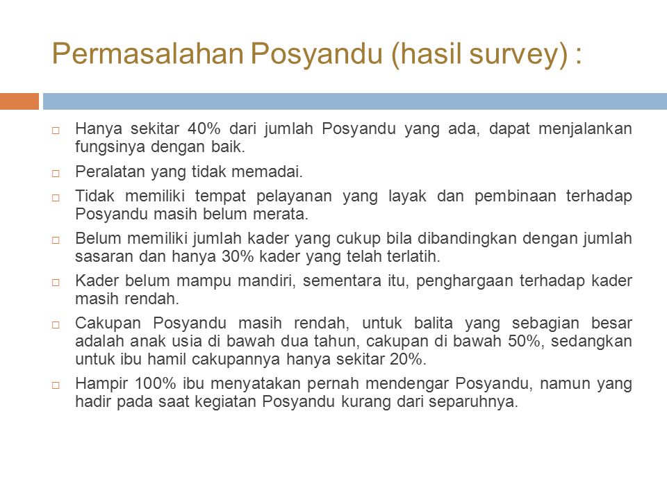 Permasalahan Posyandu (hasil survey) :